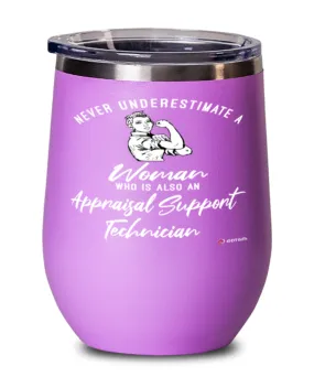 Appraisal Support Technician Wine Glass Never Underestimate A Woman Who Is Also An Appraisal Support Tech 12oz Stainless Steel Pink